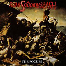 The Pogues : Rum Sodomy and the Lash